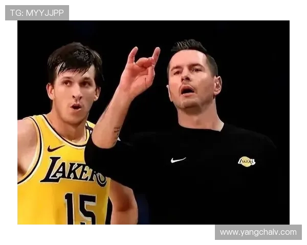 湖人季前赛遭遇连败Buha称训练氛围显著改变雷迪克表现愈加急躁